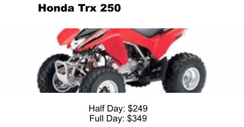 Honda TRX 250 Great ATV For Rent For Beginner Riders.